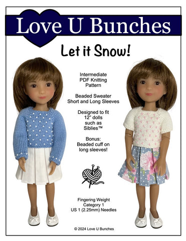 Love U Bunches Knitting Let it Snow! Sweater Knitting Pattern for 12" Siblies™ Dolls Pixie Faire