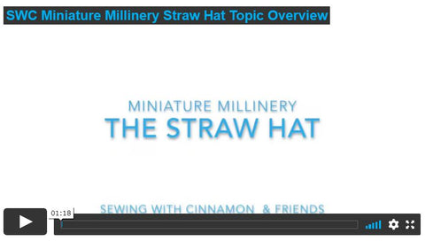 SWC Classes Miniature Millinery The Straw Hat Master Class Video Course Pixie Faire