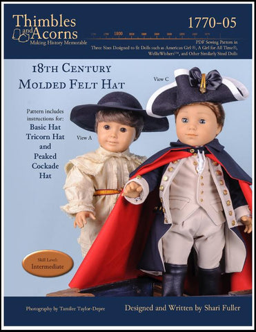 Thimbles and Acorns 18 Inch Historical 18th Century Molded Felt Hat Multi Sized Doll Clothes Pattern Pixie Faire