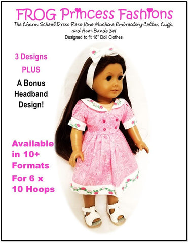 Frog Princess Fashions Machine Embroidery Design Charm School Rose Vine Collar, Cuffs and Hem Bands Machine Embroidery Design Set For 18" Doll Clothes Pixie Faire