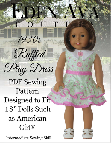 Eden Ava 18 Inch Historical 1930's Ruffled Play Dress 18" Doll Clothes Pattern Pixie Faire