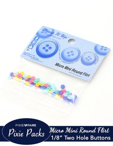 Pixie Faire Pixie Packs Dress It Up Micro Mini Round Flirt Buttons 1/8" or 4mm Pixie Faire