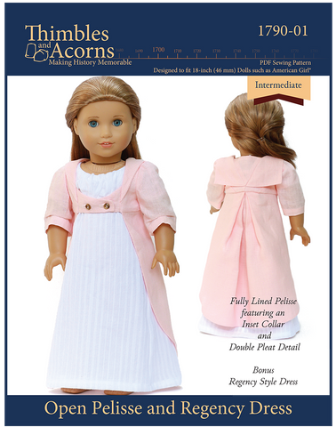 Thimbles and Acorns 18 Inch Historical 1790 Open Pelisse and Regency Dress 18" Doll Clothes Pattern Pixie Faire