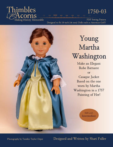 Thimbles and Acorns 18 Inch Historical Young Martha Washington, Robe Battante and Casaque Jacket 18" Doll Clothes Pattern Pixie Faire