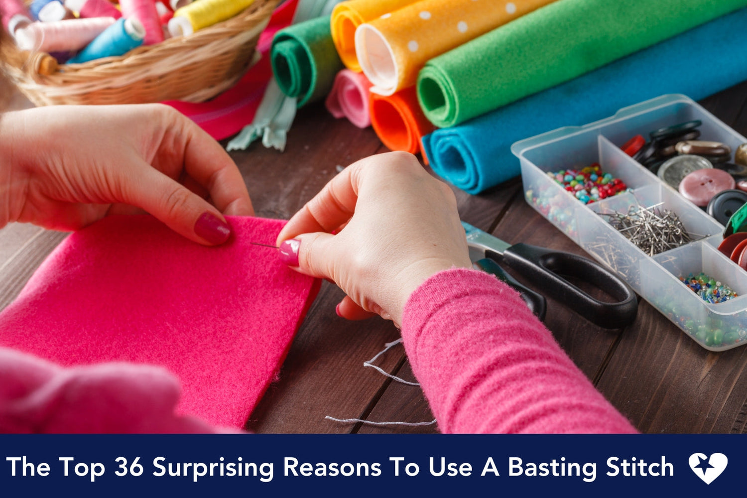 The Top 36 Surprising Reasons To Use A Basting Stitch