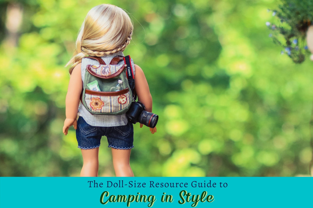 The Doll-Sized Resource Guide to Camping in Style