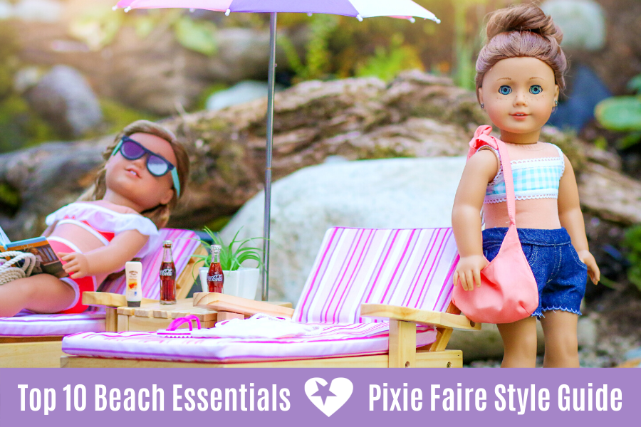 Top 10 Beach Essentials For Your Dolls Next Trip To The Shore