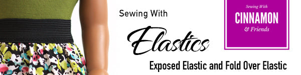 Elastics - Exposed and Fold Over Elastic Sewing Techniques