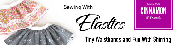 Elastics - Tiny Waistbands and Another Look at Shirring