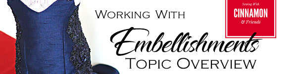 Embellishments - Topic Overview and Pre-made Embroidered Appliqué
