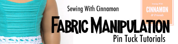 Fabric Manipulation - Pin Tuck Tutorials