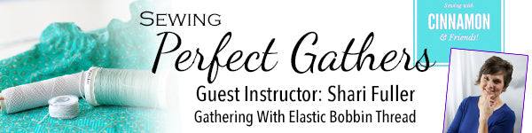 Sewing Perfect Gathers - The Elastic Thread Bobbin