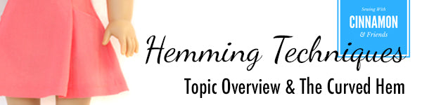 Hemming Techniques - Overview and The Curved Hem