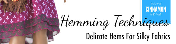 Hemming Techniques - Delicate Hems on Silky Fabrics