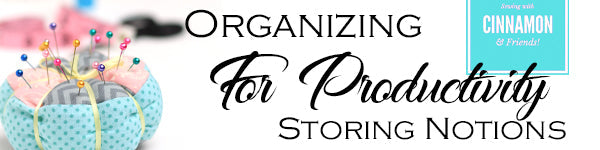 Organizing For Productivity - Storing Notions