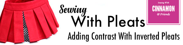 Sewing With Pleats - Adding Contrast With Inverted Pleats