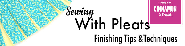 Sewing With Pleats - Finishing Techniques