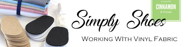 Simply Shoes - Working With Vinyl Fabric