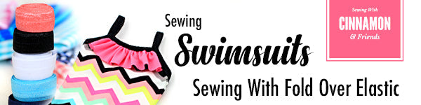 Sewing Swimsuits - Fold Over Elastic