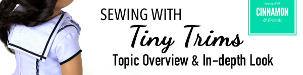 Sewing With Tiny Trims - Topic Overview