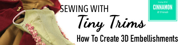 Sewing Trims - Embellishment Ideas and Tutorials
