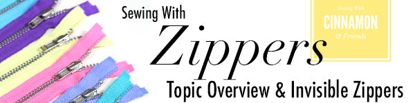 Zippers - Topic Overview and Invisible Zipper Tutorial Video