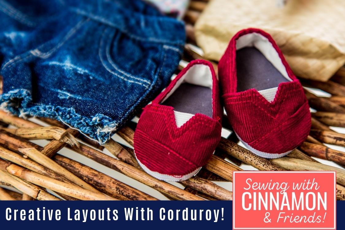 Sewing With Corduroy Creative Layouts