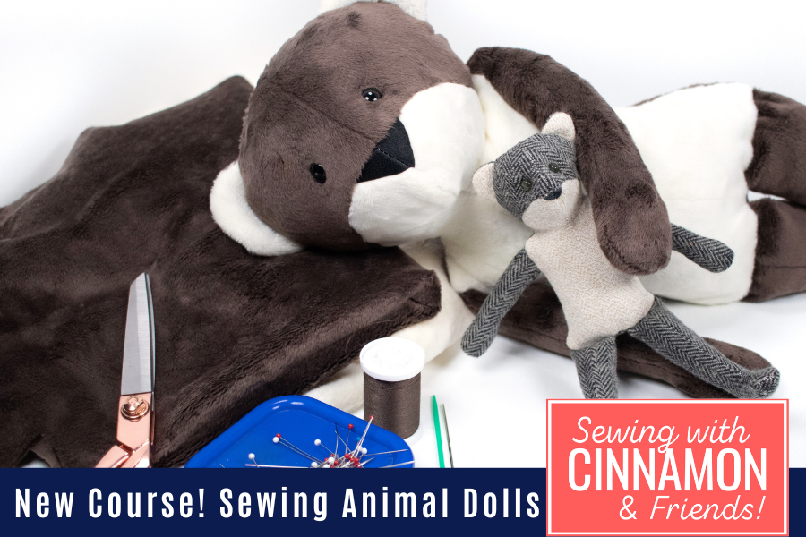Sewing Animal Dolls Part 1: Topic Overview & Getting Started