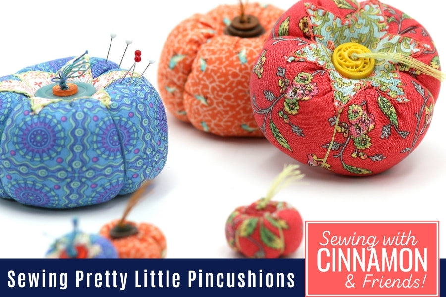 Sewing Pretty Little Pincushions: Topic Overview and the Tomato Tutorial