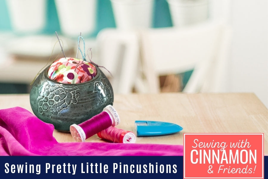 Sewing Pretty Little Pincushions: The Keepsake Pincushion Tutorial