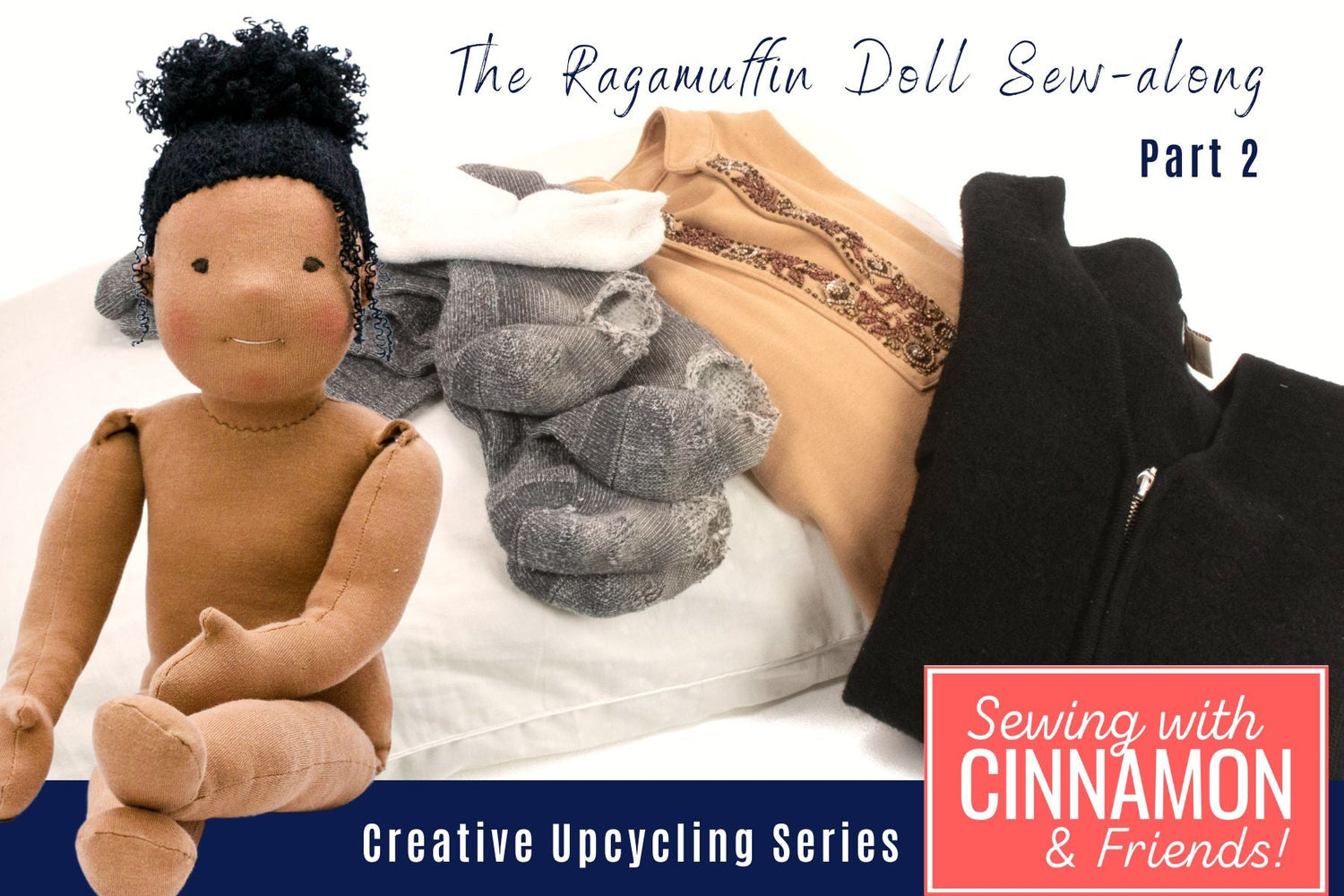Creative Upcycling: The Ragamuffin Doll Part 2