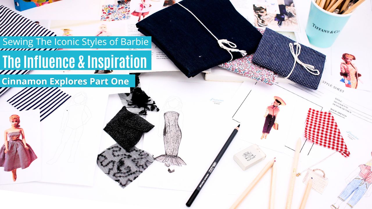 Sewing The Iconic Styles of Barbie Part 1: Influence and Inspiration