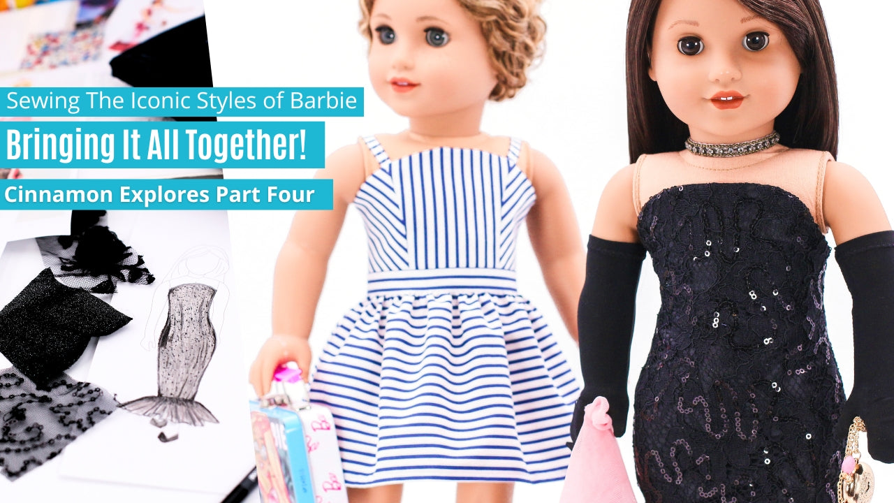 Sewing The Iconic Style Of Barbie Part 4: Bringing It All Together!