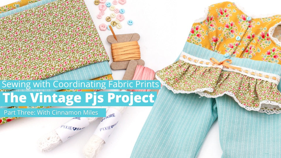 Sewing With Coordinating Print Fabrics: Part Three