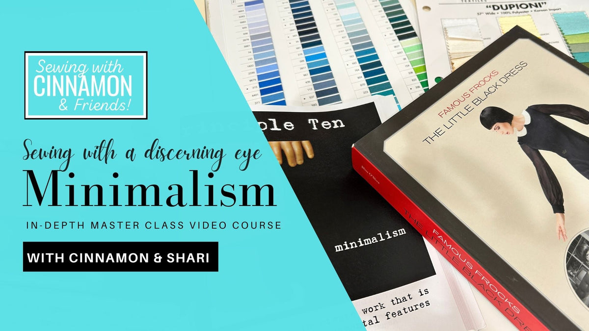 Sewing With A Discerning Eye Principle 10 Minimalism | Part 1 The Beauty of Keeping it Simple