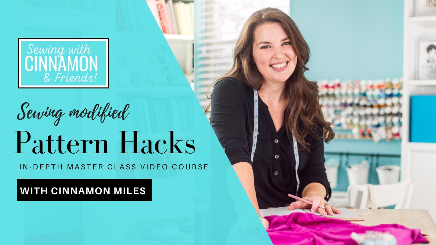 Sewing Modified Pattern Hacks - Topic Overview