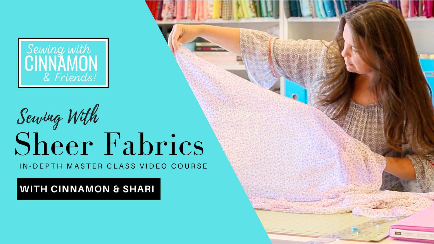 Sewing With Sheer Fabrics: Part 1 Course Overview