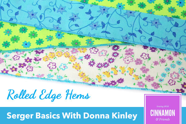 Serger Basics - Rolled Edge Hems