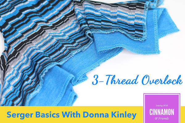 Serger basics - Three Thread Overlock