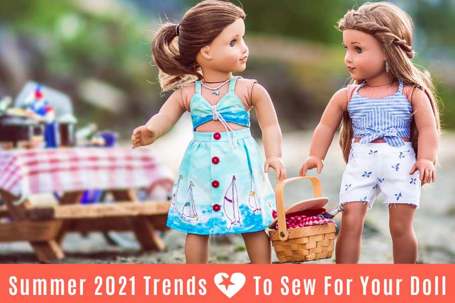 Summer 2021 Trends To Sew For You Doll