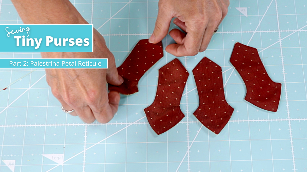Sewing Tiny Purses Part 2: Palestrina Petal Reticule Sew-along
