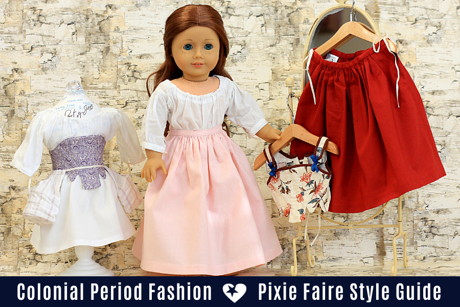 Colonial Period Fashion: 1770s Looks Your Dolls Will Love!