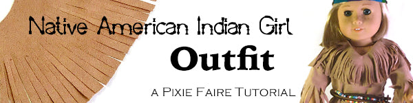Di's Dolly Designs Pattern Hack:  Native American Indian Girl Outfit