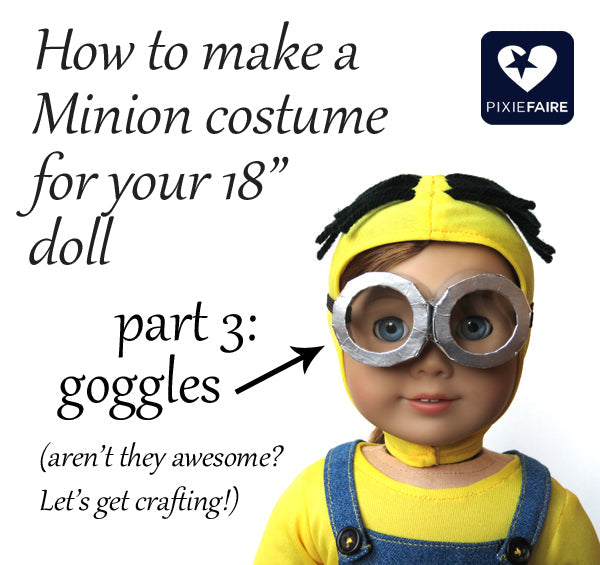 How to make goggleslike a minion for 18" dolls FREE Tutorial