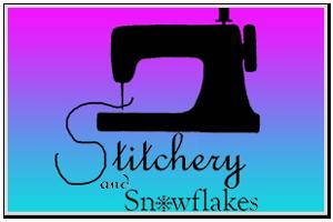 Stitchery and Snowflakes