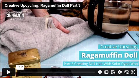SWC Classes Creative Upcycling The Ragamuffin Doll  Master Class Video Course Pixie Faire