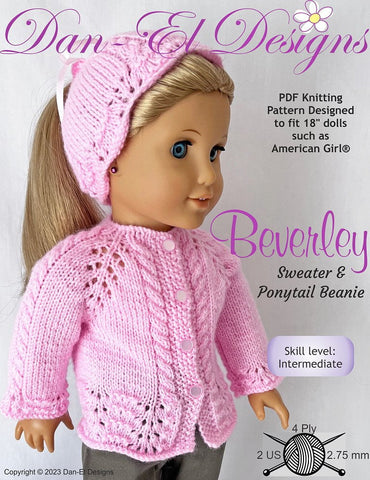 Dan-El Designs Knitting Beverley Sweater and Ponytail Beanie 18 inch Doll Clothes Knitting Pattern Pixie Faire