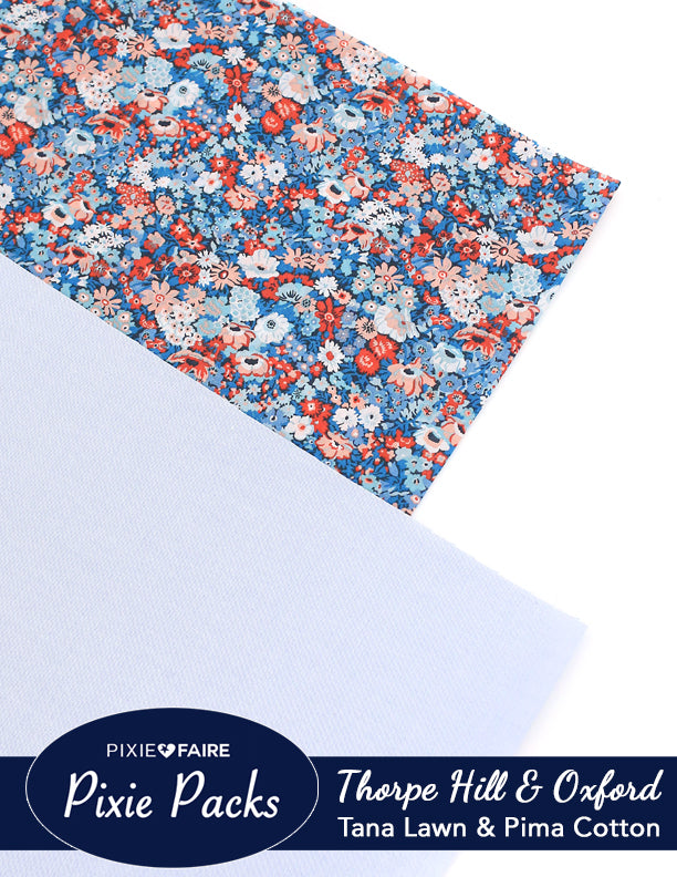 Pixie Faire Pixie Packs Pixie Packs Thorpe Hill Tana Lawn and Pima Cotton Pinpoint Oxford Pixie Faire