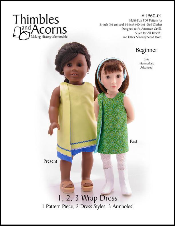 Thimbles and Acorns 1960s 1, 2, 3 Wrap Dress Doll Clothes Pattern 16 Inch AGAT and 18 inch American Girl Dolls Thimbles and Acorns 1960s 1, 2, 3 Wrap Dress Doll Clothes Pattern 16 Inch AGAT and 18 inch American Girl Dolls