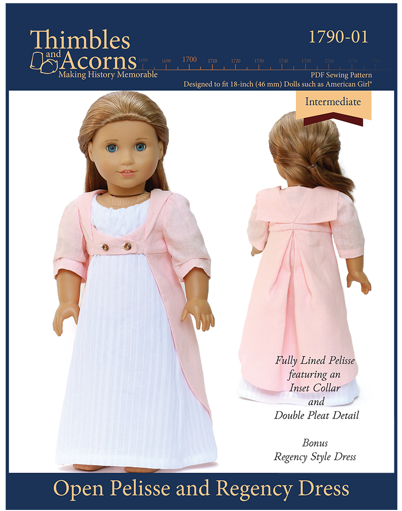 Thimbles and Acorns 18 Inch Historical 1790 Open Pelisse and Regency Dress 18" Doll Clothes Pattern Pixie Faire